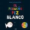 El pequeño pez blanco